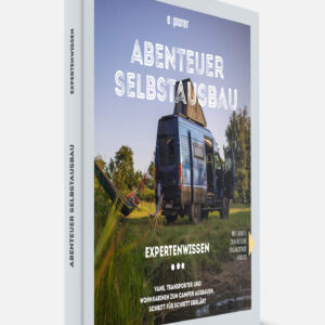 Abenteuer Selbstausbau: Expertenwissen