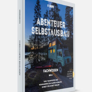 Abenteuer Selbstausbau: Fachwissen