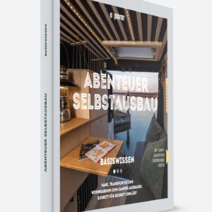 Abenteuer Selbstausbau: Basiswissen